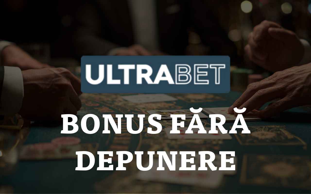ultrabet bonus fara depunere