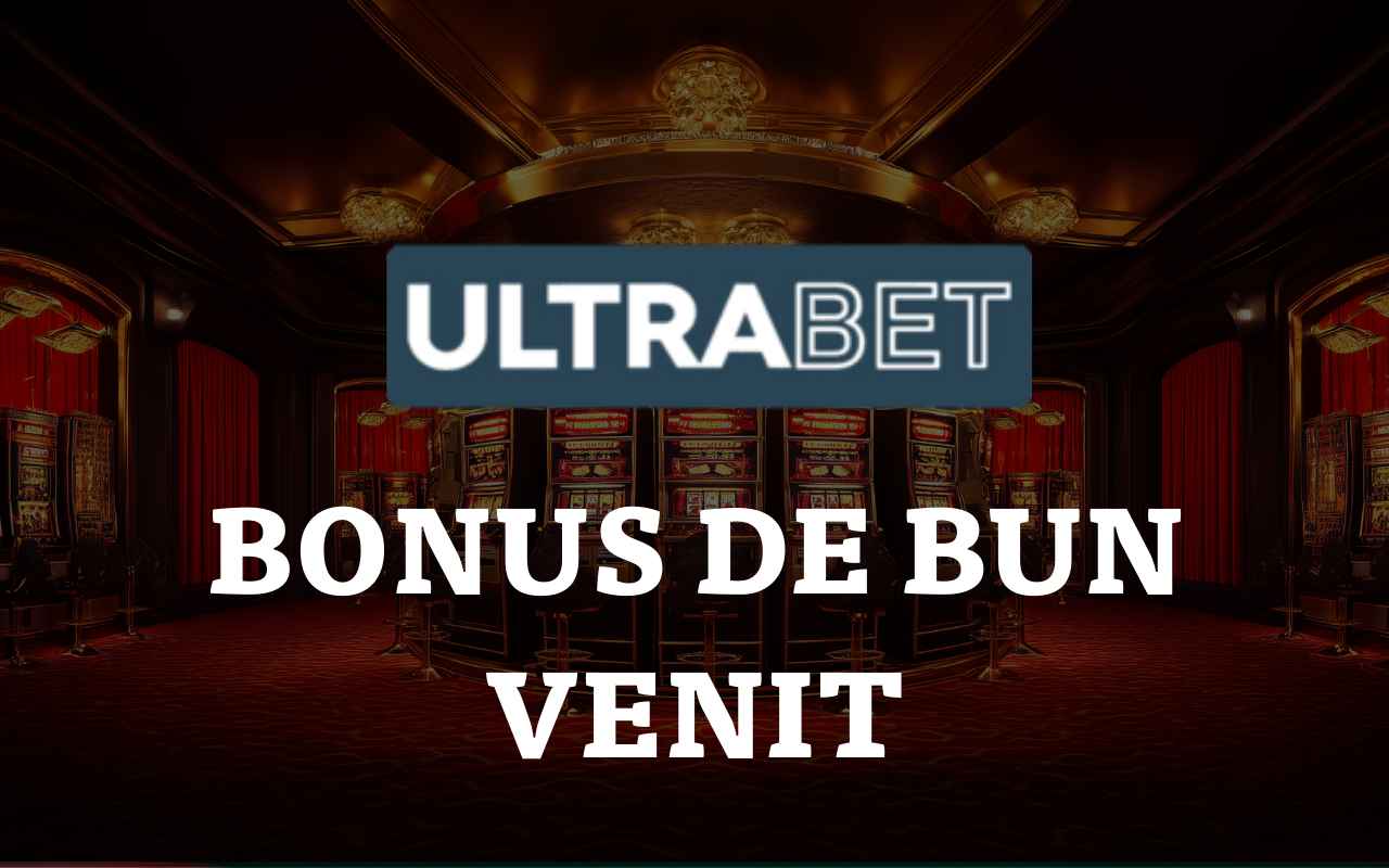 bonus de bun venit ultrabet