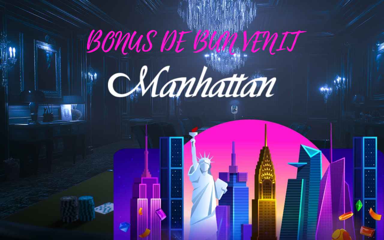 bonus de bun venit manhattan